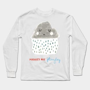 Moghrey mie Fliaghey (Good morning rain) Long Sleeve T-Shirt